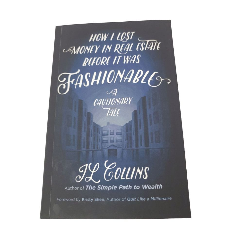 How I Lost‎ Money in Real Estate Cautionary Tale Book JL Collins